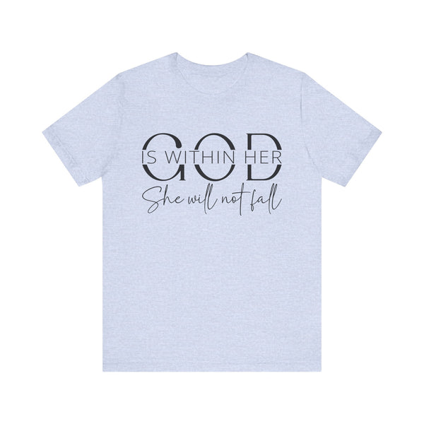 God Is Within Her - Inspirational Women's Faith T-Shirt - Christian Quote Tee