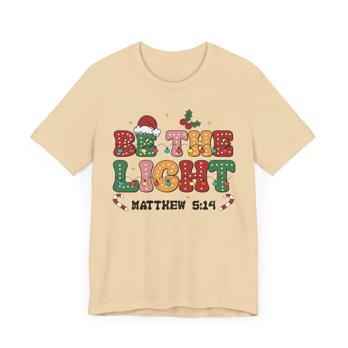 Be the Light Christmas T-Shirt - Colorful Holiday Design with Santa Hat and Lights - Festive Cheerful Apparel