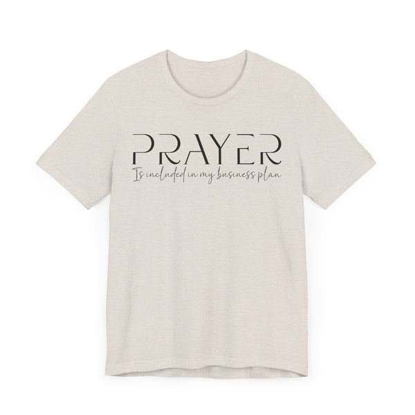 Prayer Included in My Business Plan - Motivational T-Shirt for Entrepreneurs - Faith-Based Tee