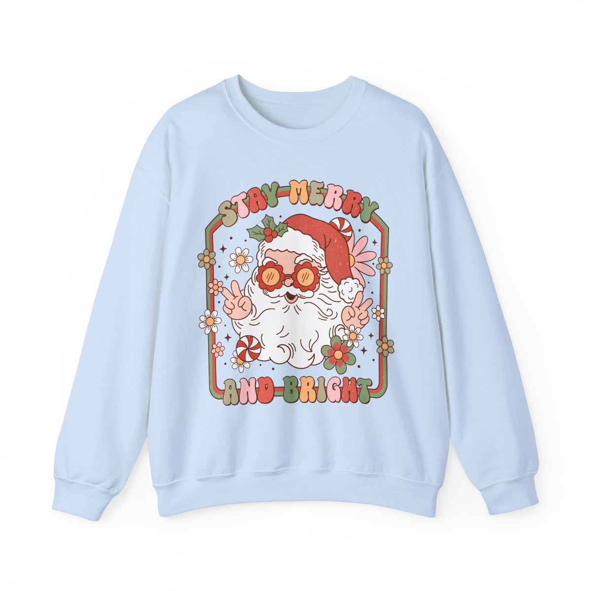 Stay Merry and Bright Crewneck Sweatshirt - Fun Santa Christmas Sweater - Holiday Vibes