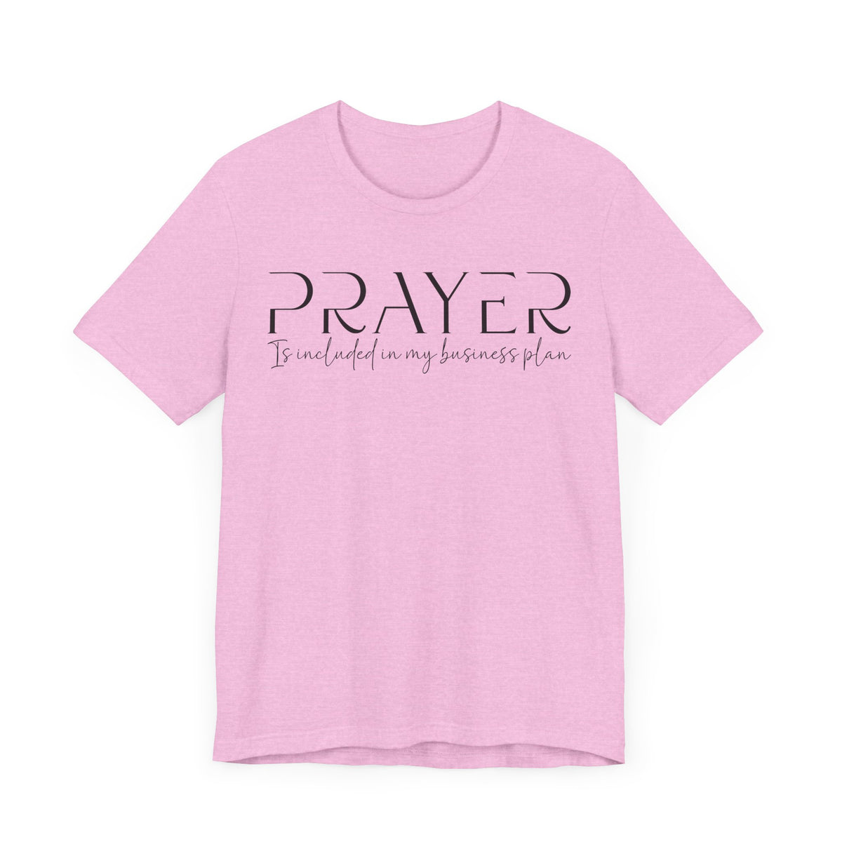 Prayer Included in My Business Plan - Motivational T-Shirt for Entrepreneurs - Faith-Based Tee