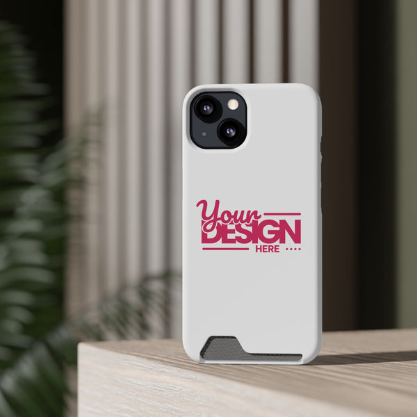Card Holder Phone Case — Slim Protective Wallet Case with 'Your Design Here' Print