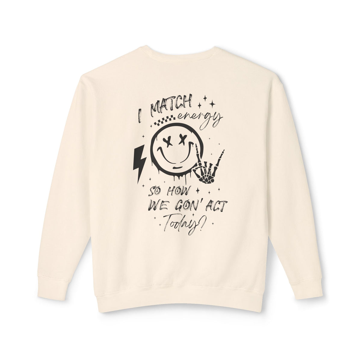 I Match Energy Sweatshirt - Cool Skeleton Hand and Smiley Graphic Pullover