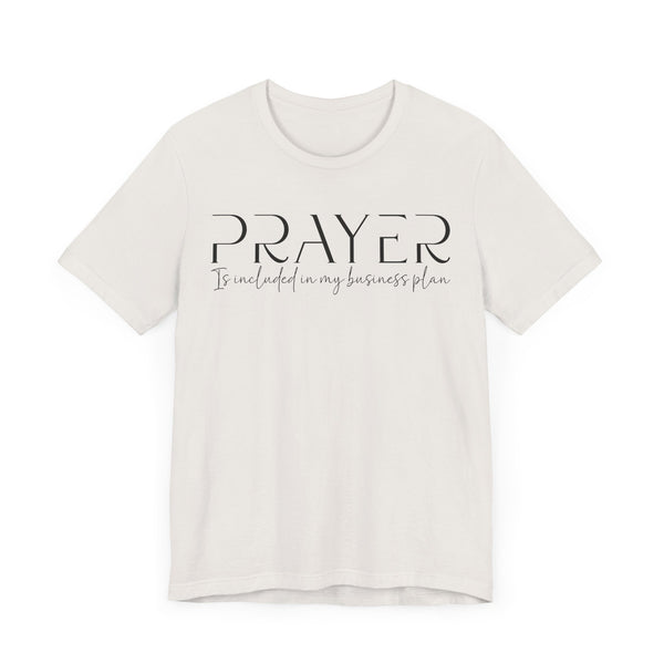 Prayer Included in My Business Plan - Motivational T-Shirt for Entrepreneurs - Faith-Based Tee