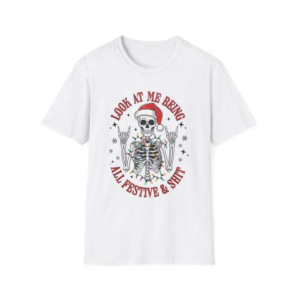 Funny Christmas Skeleton T-Shirt - Look At Me Being All Festive & Shit - Unique Holiday Humor Gift