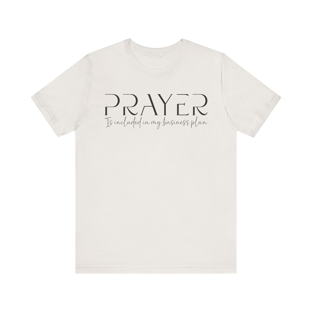 Prayer Included in My Business Plan - Motivational T-Shirt for Entrepreneurs - Faith-Based Tee