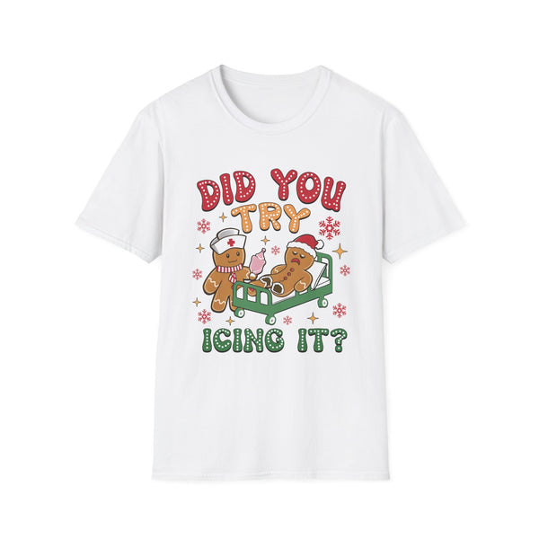 Gingerbread Doctor Humor - 'Did You Try Icing It? Funny Christmas Graphic Tee, Cute Holiday Shirt, Festive Baking Gift