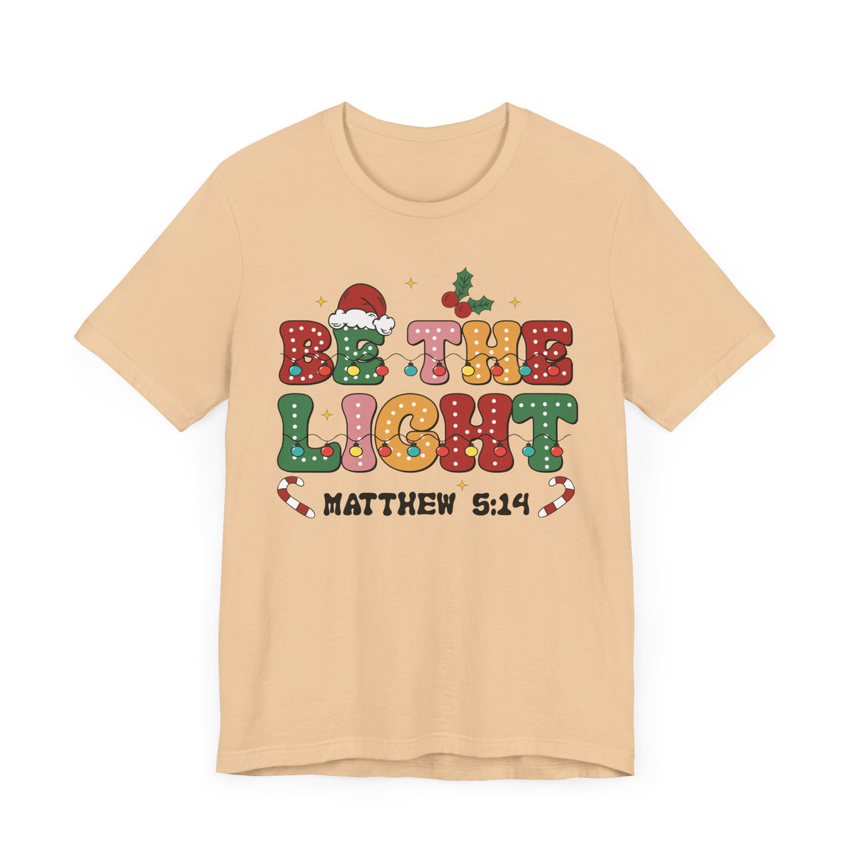 Be the Light Christmas T-Shirt - Colorful Holiday Design with Santa Hat and Lights - Festive Cheerful Apparel