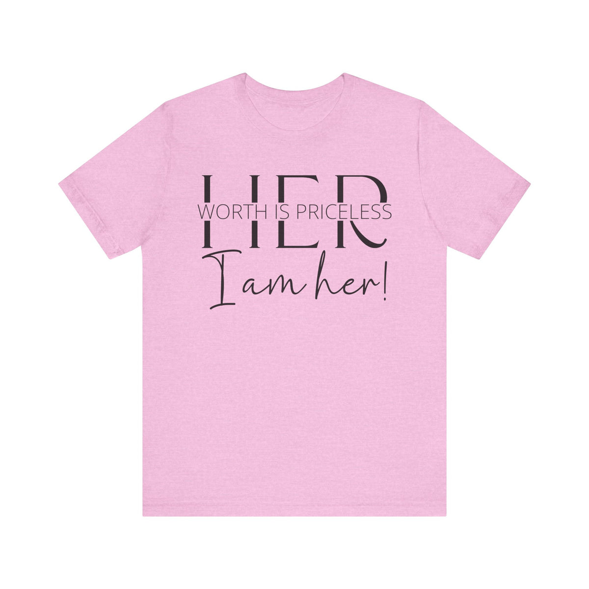 Her Worth is Priceless - Empowering Women's Confidence T-Shirt - Self-Love Quote Tee