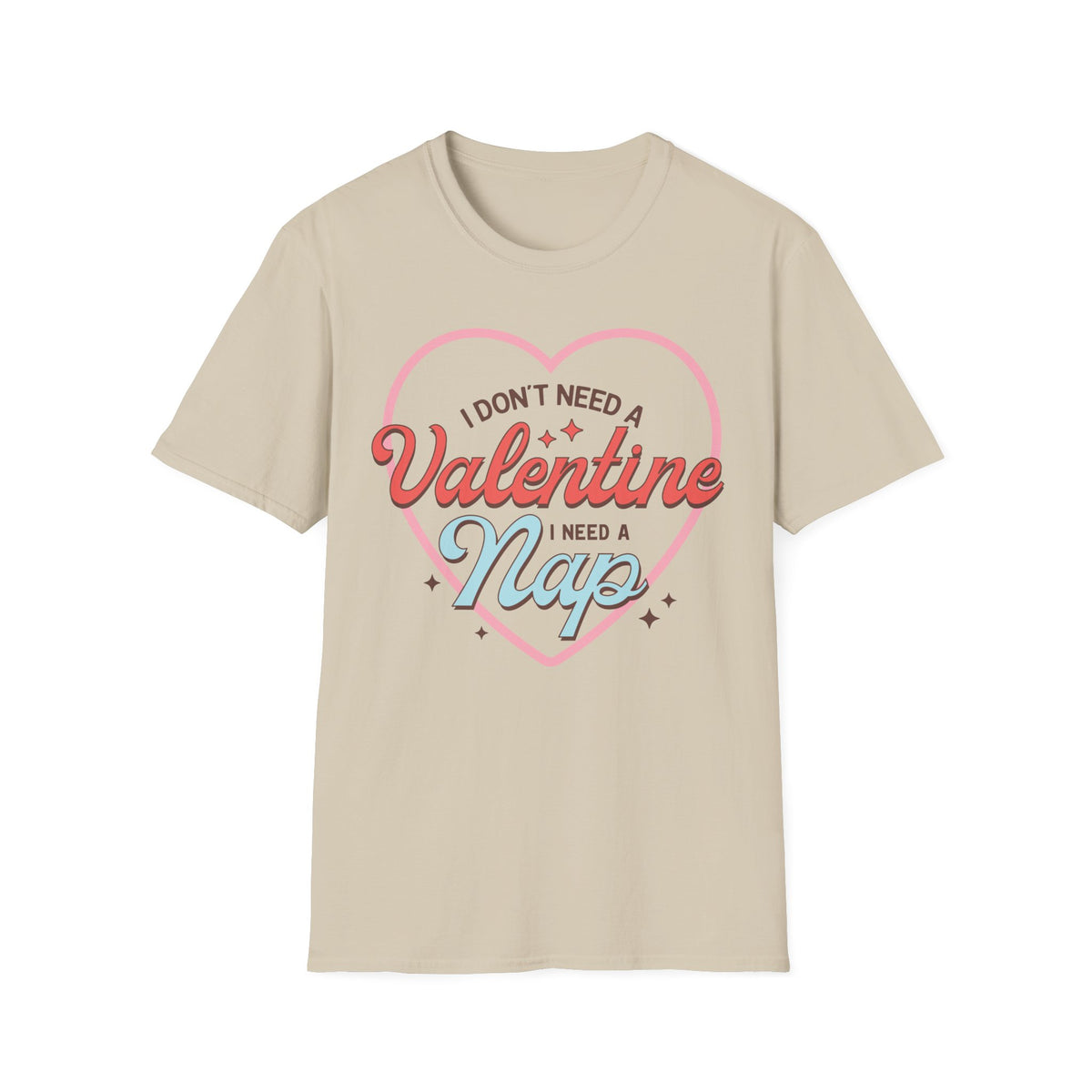 Nap Quote Valentine T-Shirt - Love Shirt - Heart Graphic Valentine's Tee