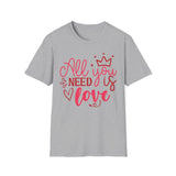 All You Need Is Love Valentine T-Shirt - Love Shirt - Heart Graphic Valentine's Tee