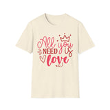 All You Need Is Love Valentine T-Shirt - Love Shirt - Heart Graphic Valentine's Tee