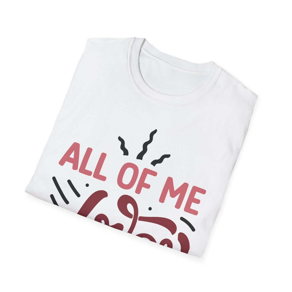 All of Me Loves All of You Valentine T-Shirt - Love Shirt - Heart Graphic Valentine's Tee