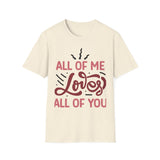 All of Me Loves All of You Valentine T-Shirt - Love Shirt - Heart Graphic Valentine's Tee