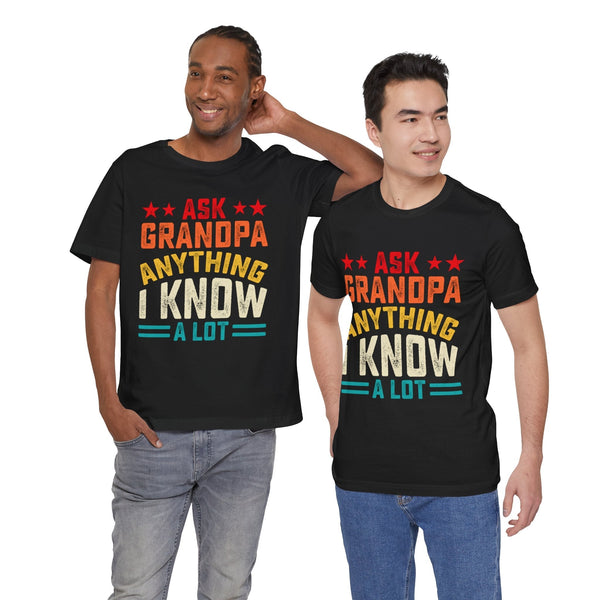 Ask Grandpa Anything - Dads T-Shirt, Fathers Day Shirt, Dad Birthday Gift, Cool Gift for Dads, Gift for Dad, Husband