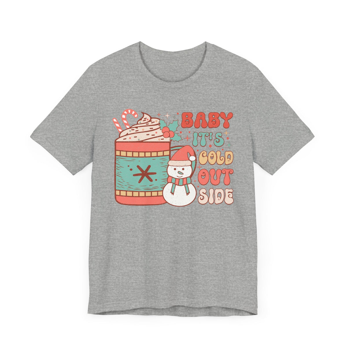 Baby It's Cold Outside Snowman and Mug Graphic Tee - Christmas Winter, Holiday Shirt, Snowman Lover, Hot Cocoa Tee