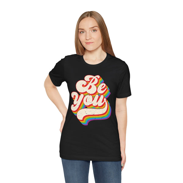 "Be You" LGBTQ Pride T-Shirt - Celebrate Gay Pride Month - Vibrant Black Short Sleeve