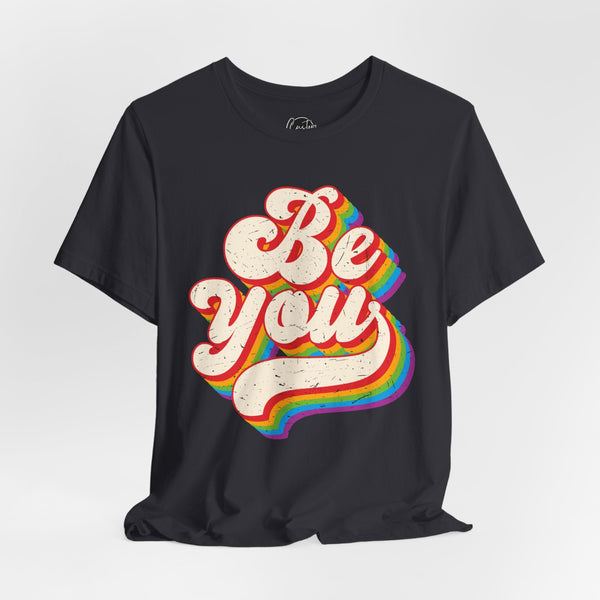 "Be You" LGBTQ Pride T-Shirt - Celebrate Gay Pride Month - Vibrant Black Short Sleeve