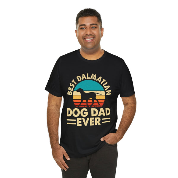 Best Dalmatian Dog Dad Ever T Shirt - Dads T-Shirt, Fathers Day Shirt, Dad Birthday Gift, Cool Gift for Dads, Gift for