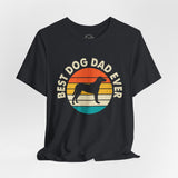 Best Dog Dad Ever - Dads T-Shirt, Fathers Day Shirt, Dad Birthday Gift, Cool Gift for Dads, Gift for Dad, Husband Gift,