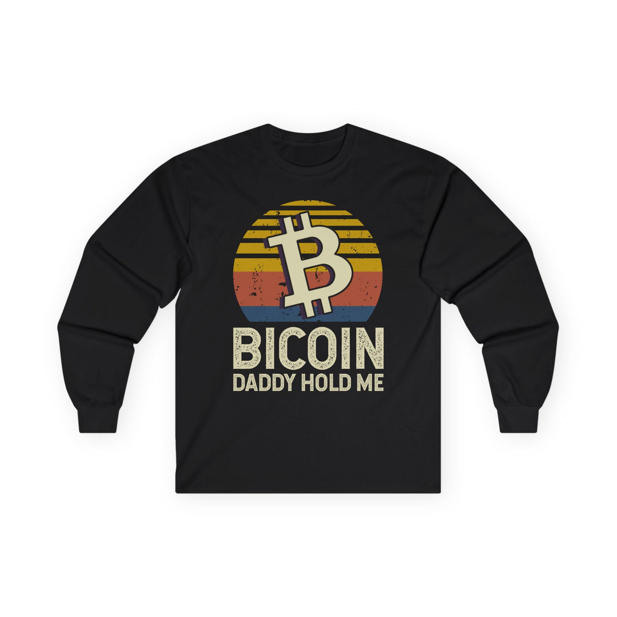 Bitcoin Daddy Hold Me Crypto Long Sleeve – Cryptocurrency Shirt for Enthusiasts, Traders, and Meme Lovers