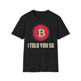 Bitcoin I Told You So Crypto T-Shirt – Cryptocurrency Shirt for Enthusiasts, Traders, and Meme Lovers