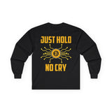 Bitcoin Just Hold No Cry Crypto Long Sleeve – Cryptocurrency Shirt for Enthusiasts, Traders, and Meme Lovers