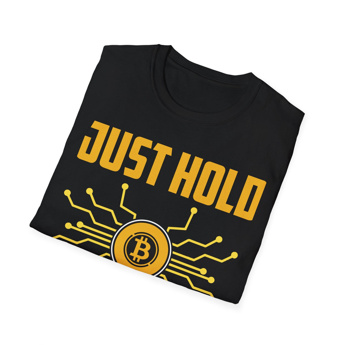 Bitcoin Just Hold No Cry Crypto T-Shirt – Cryptocurrency Shirt for Enthusiasts, Traders, and Meme Lovers