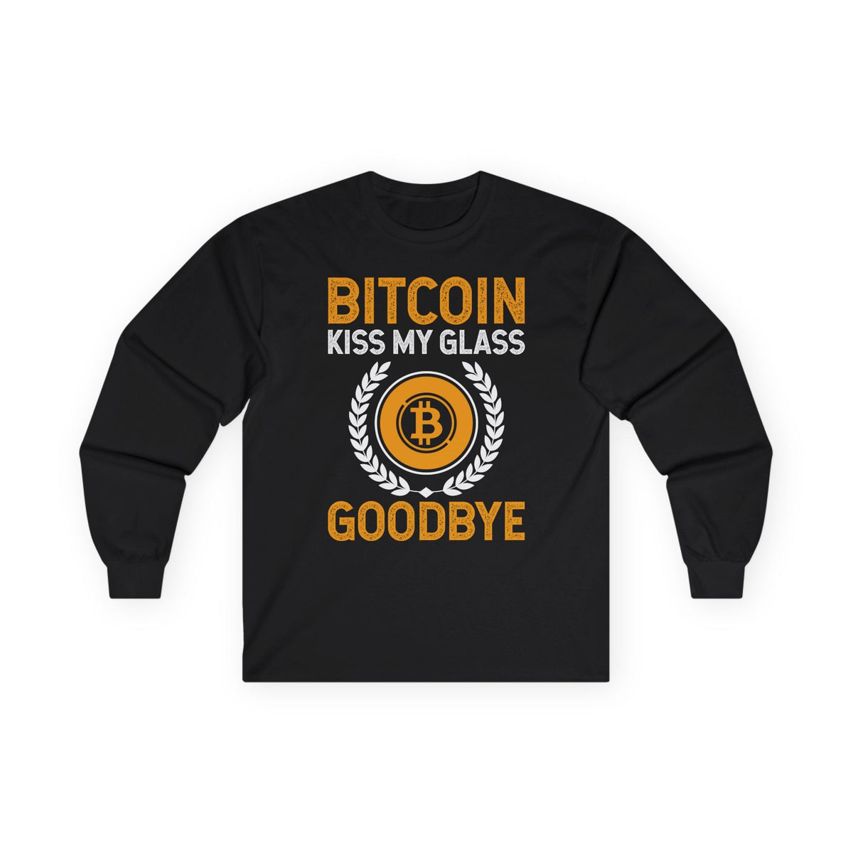 Bitcoin Kiss My Glass Goodbye Crypto Long Sleeve – Cryptocurrency Shirt for Enthusiasts, Traders, and Meme Lovers