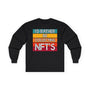 Collecting NFTs Crypto Long Sleeve – Cryptocurrency Shirt for Enthusiasts, Traders, and Meme Lovers