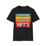 Collecting NFTs Crypto T-Shirt – Cryptocurrency Shirt for Enthusiasts, Traders, and Meme Lovers