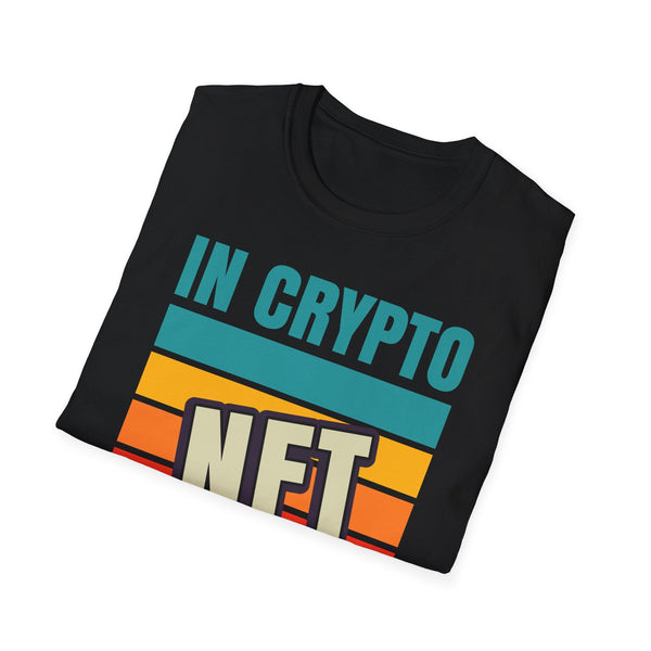 Crypto NFT Trust Crypto T-Shirt – Cryptocurrency Shirt for Enthusiasts, Traders, and Meme Lovers