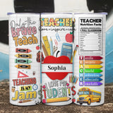 Customizable Teacher Tumbler - 'Only the Brave Teach' Design - Name Personalization - Teacher Appreciation Gift -