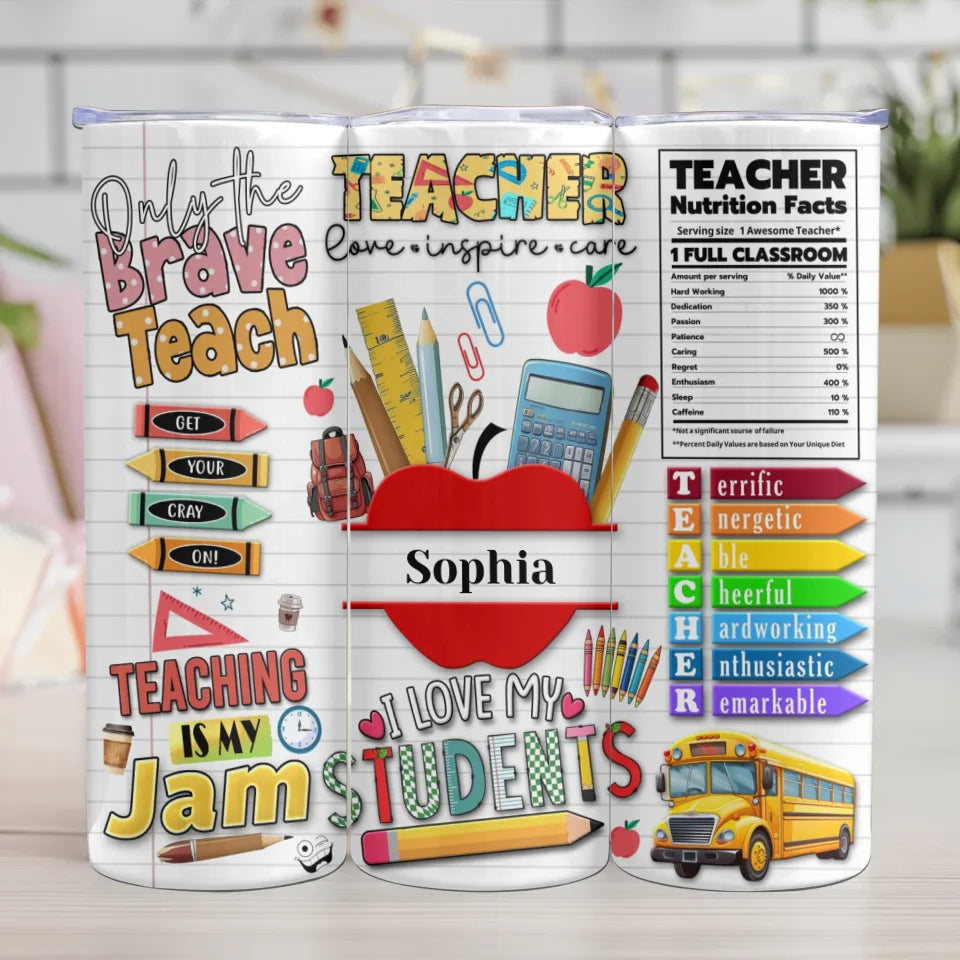 Customizable Teacher Tumbler - 'Only the Brave Teach' Design - Name Personalization - Teacher Appreciation Gift -