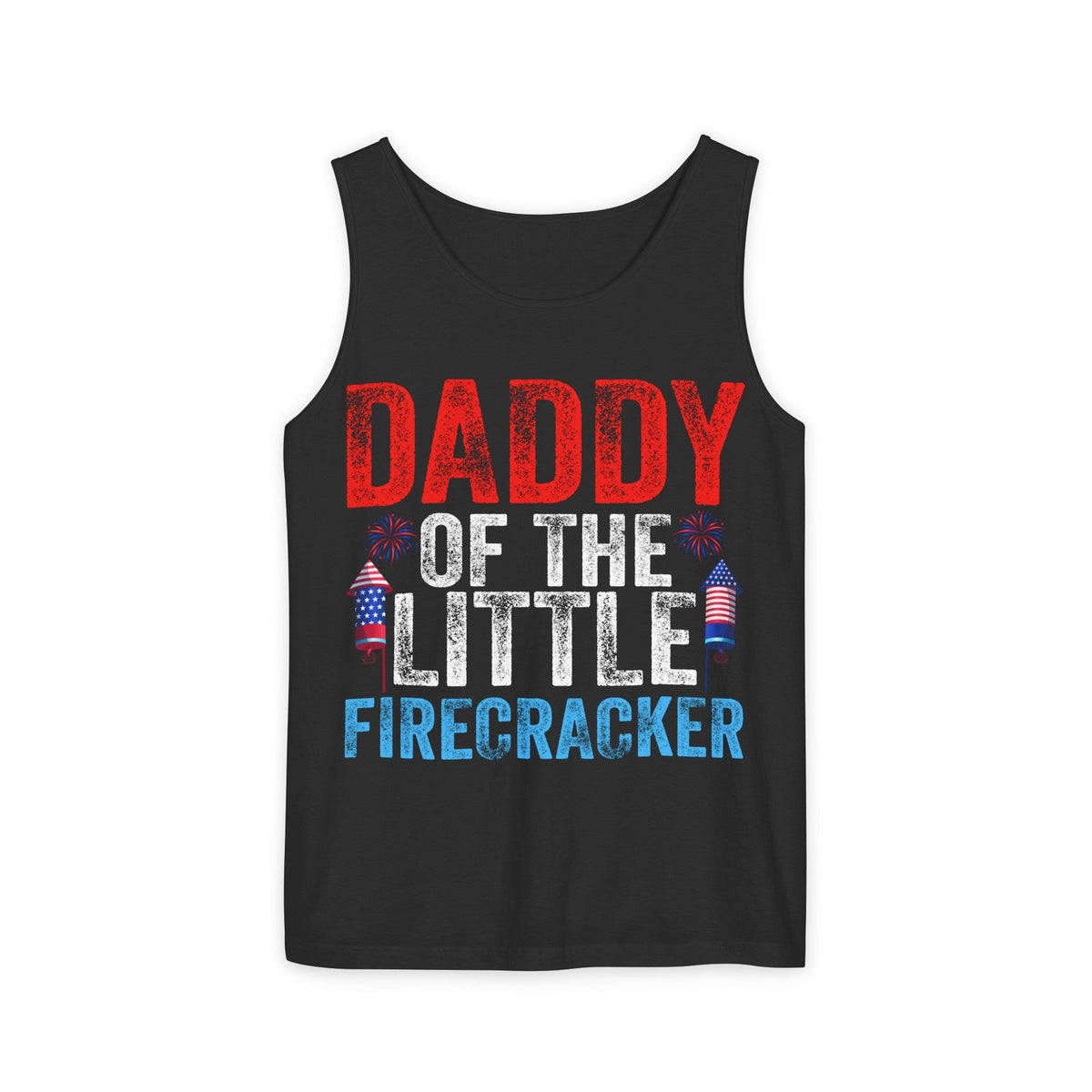 Daddy Of The Little Firecracke Unisex Garment-Dyed Tank Top