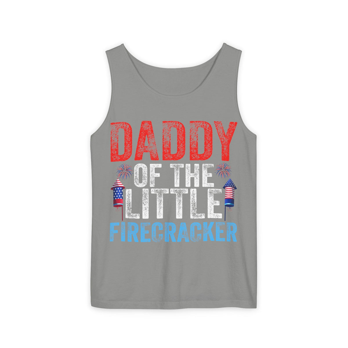 Daddy Of The Little Firecracke Unisex Garment-Dyed Tank Top