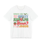 Dance Like Frosty Christmas T-Shirt - Shine Like Rudolph, Give Like Santa, Love Like Jesus - Fun Holiday Tee for