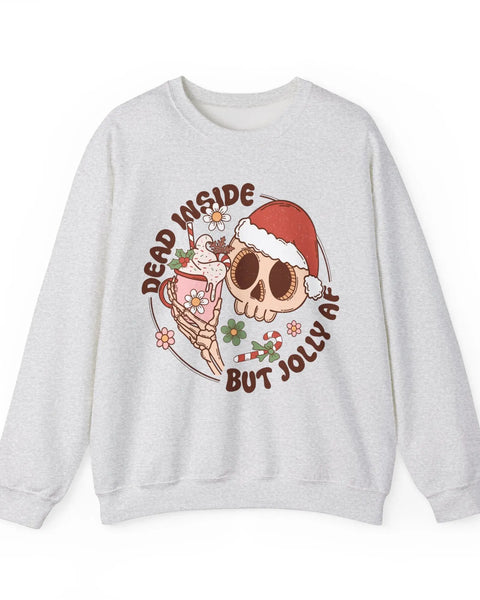 Dead Inside But Jolly AF Crewneck Sweatshirt Fun Holiday Humor Christmas Sweater