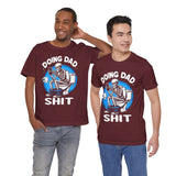 Doing Dad Shit - Dads T-Shirt, Fathers Day Shirt, Dad Birthday Gift, Cool Gift for Dads, Gift for Dad, Husband Gift,