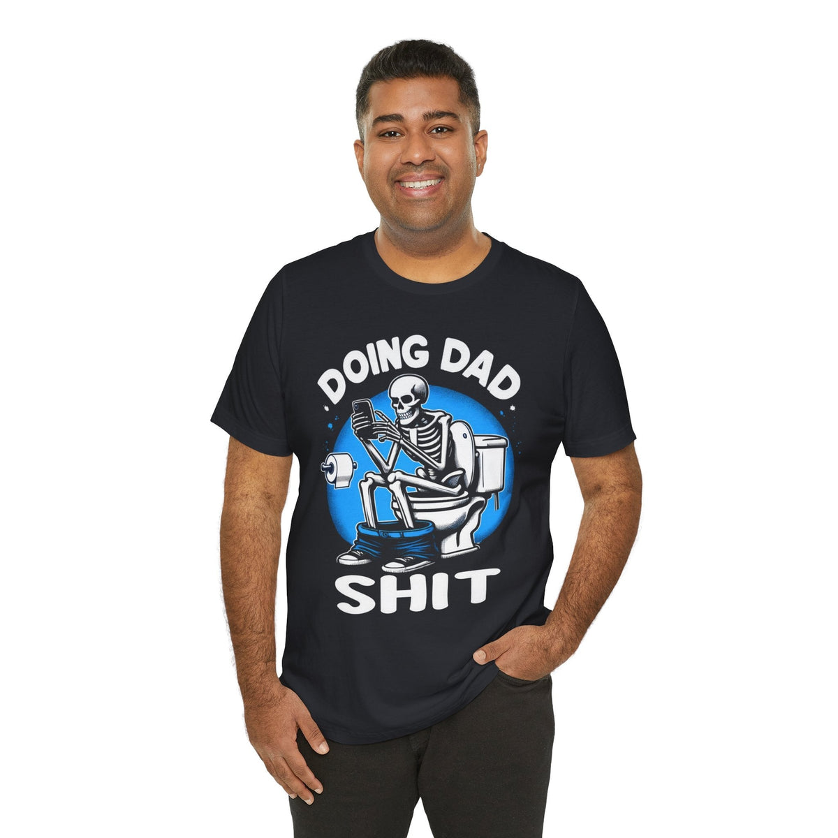 Doing Dad Shit - Dads T-Shirt, Fathers Day Shirt, Dad Birthday Gift, Cool Gift for Dads, Gift for Dad, Husband Gift,