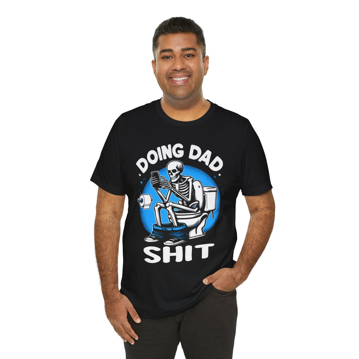 Doing Dad Shit - Dads T-Shirt, Fathers Day Shirt, Dad Birthday Gift, Cool Gift for Dads, Gift for Dad, Husband Gift,