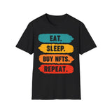 Eat Sleep Buy NFTs Repeat Crypto T-Shirt – Cryptocurrency Shirt for Enthusiasts, Traders, and Meme Lovers