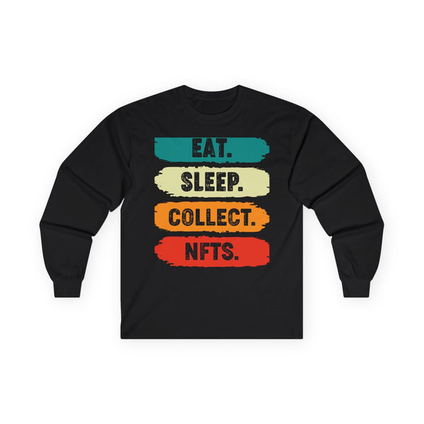 Eat Sleep Collect NFTs Crypto Long Sleeve – Cryptocurrency Shirt for Enthusiasts, Traders, and Meme Lovers