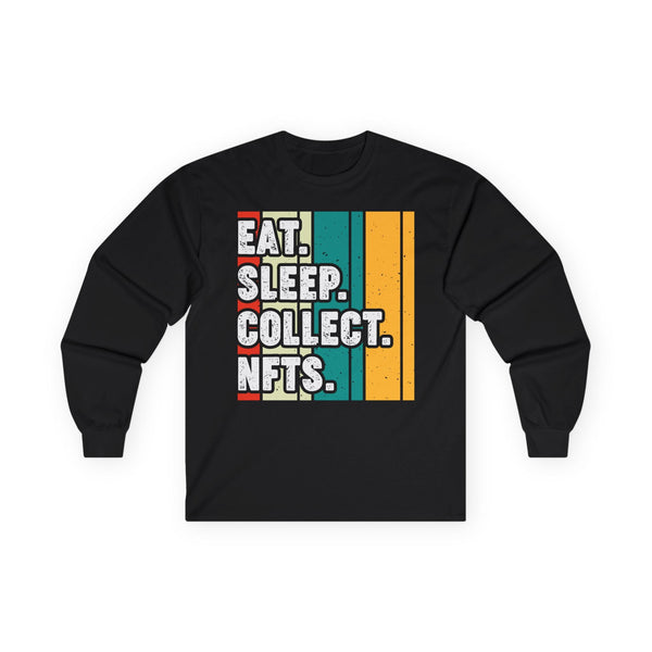 Eat Sleep Collect NFTs Crypto Long Sleeve – Cryptocurrency Shirt for Enthusiasts, Traders, and Meme Lovers