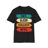 Eat Sleep Collect NFTs Crypto T-Shirt – Cryptocurrency Shirt for Enthusiasts, Traders, and Meme Lovers