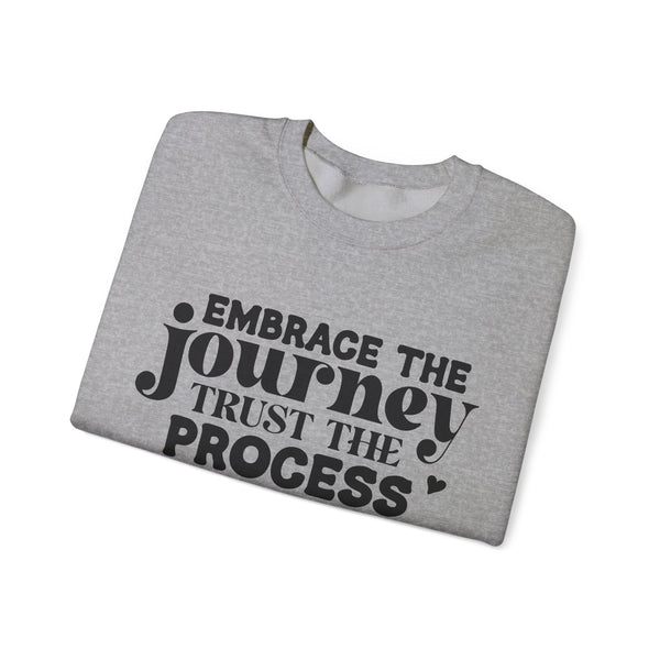 Embrace the Journey - Inspirational Trust the Process Sweatshirt for Growth and Motivation