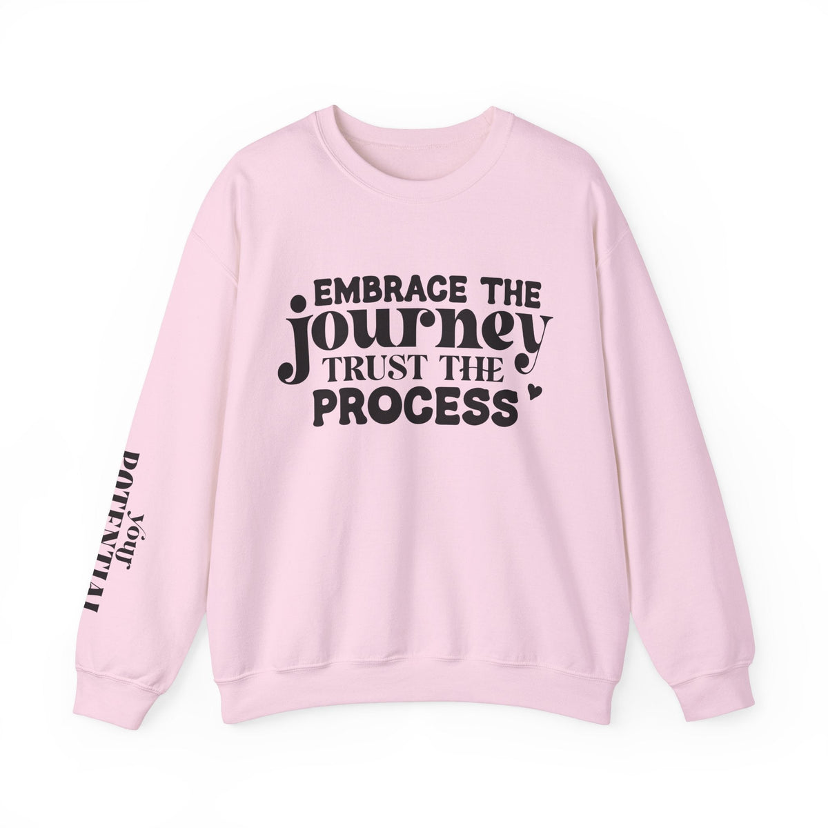 Embrace the Journey - Inspirational Trust the Process Sweatshirt for Growth and Motivation