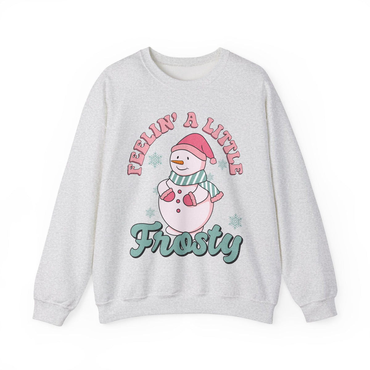 Feelin' a Little Frosty Crewneck Sweatshirt - Cute Snowman Christmas Sweater - Winter Apparel