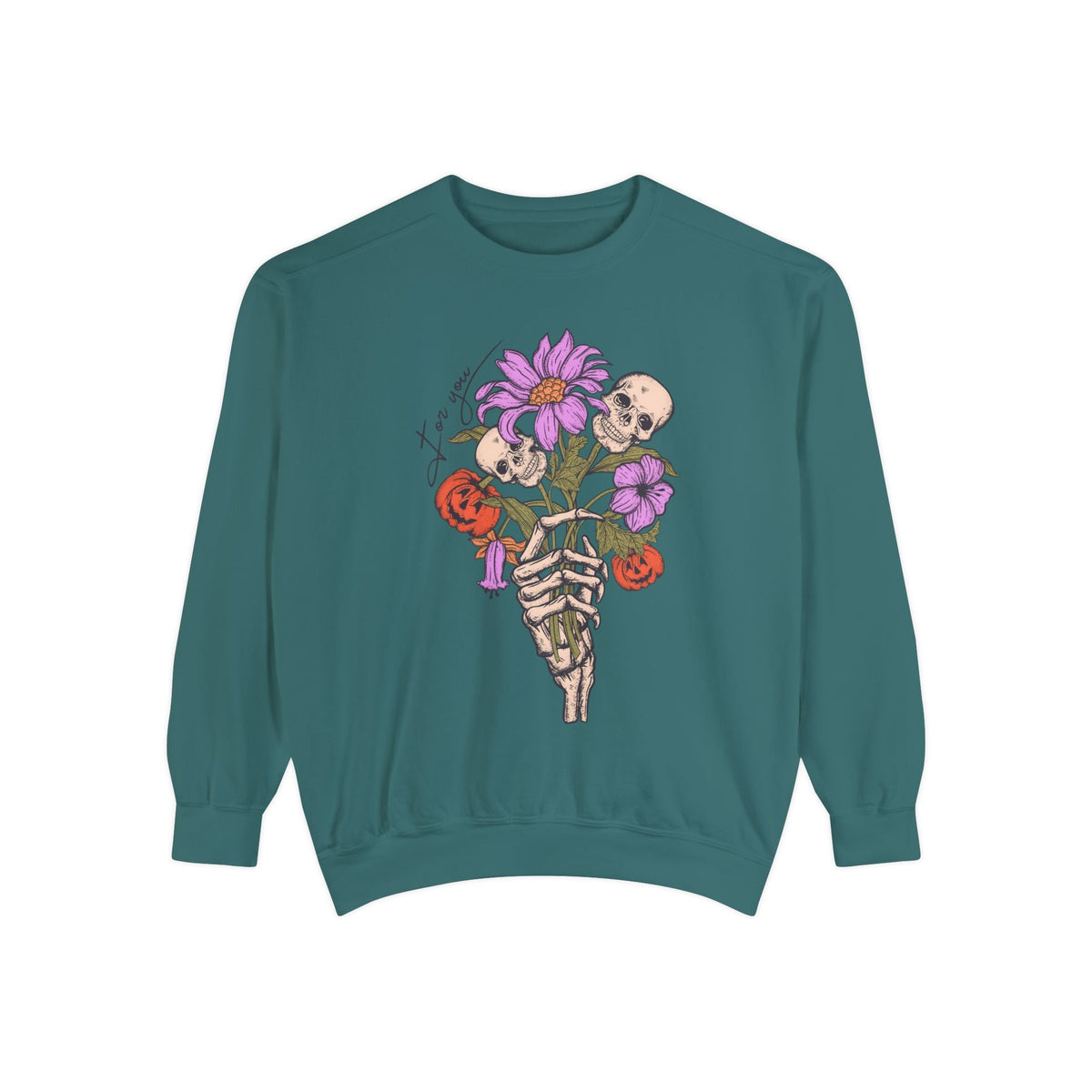 For You - Gothic Floral Skeleton Hand Halloween Sweatshirt