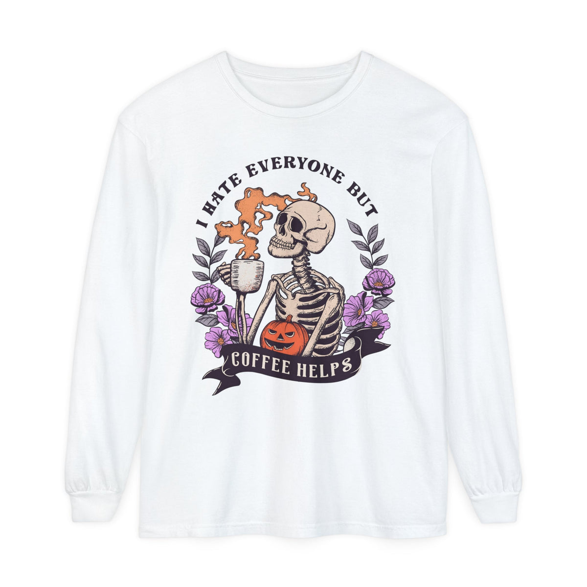 Funny Halloween Skeleton Long Sleeve T-Shirt - 'I Hate Everyone But Coffee Helps' Spooky Coffee Lover Tee